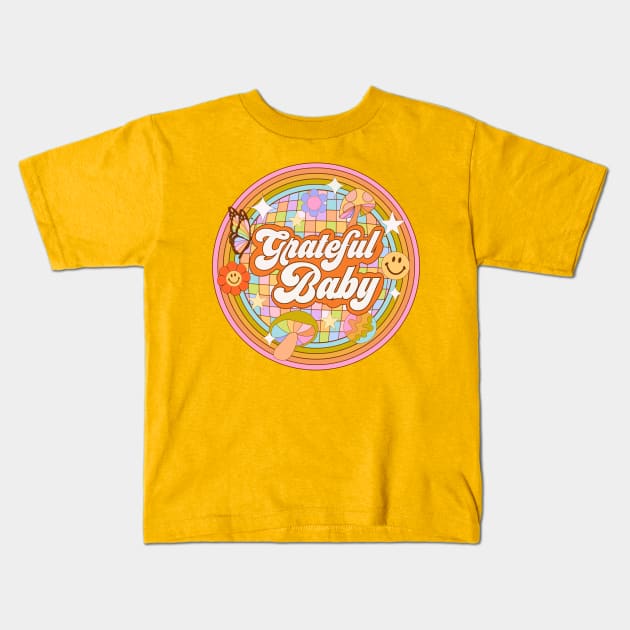 Grateful Baby Kids T-Shirt by Deardarling